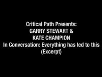 Garry Stewart & Kate Champion – In Conversation: Everything has led to this. 2014