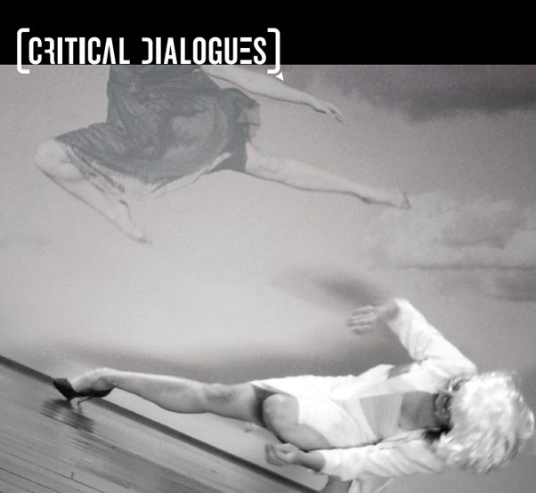 A black and white image of two dancers. On top of the image is white text on black background reading CRITICAL DIALOGUES. This is an image crop of the cover image of Critical Dialogues issue 13