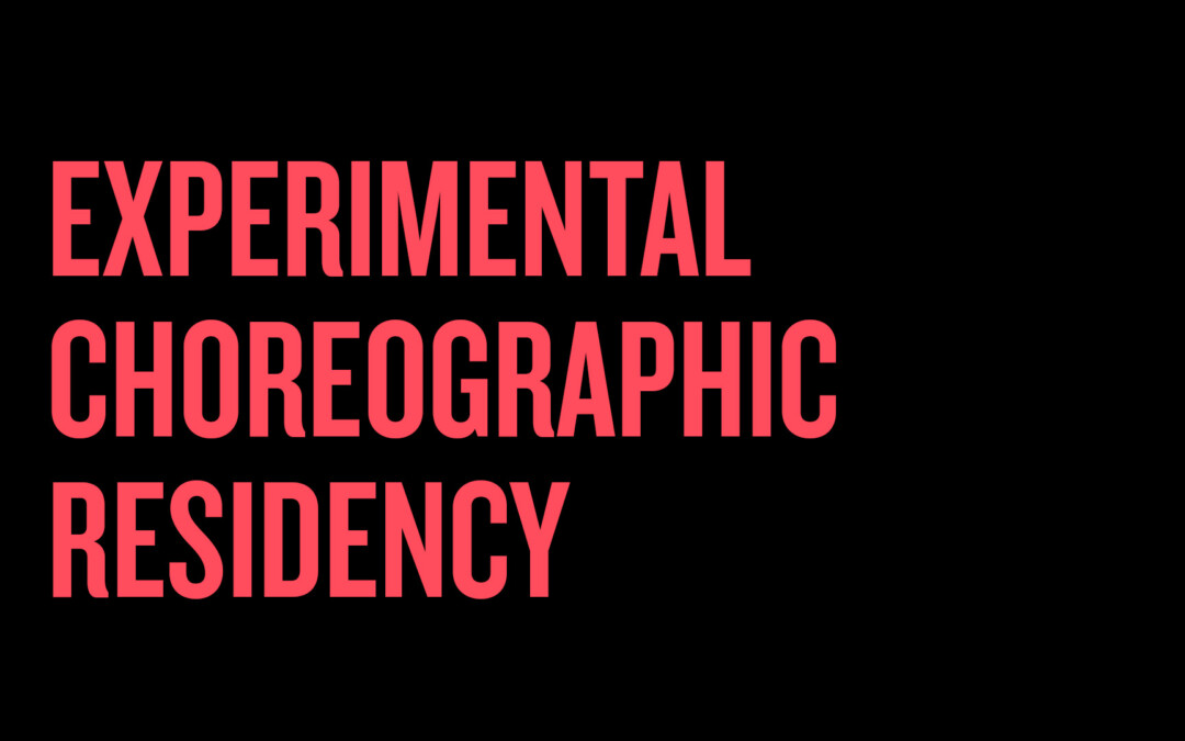 Experimental Choreographic Residency